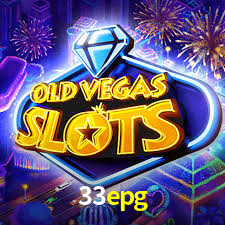 33epg: Jogos de Caça-Níqueis-Altas Recompensas, Roleta-Velocidade, Blackjack-Desafios Máximos